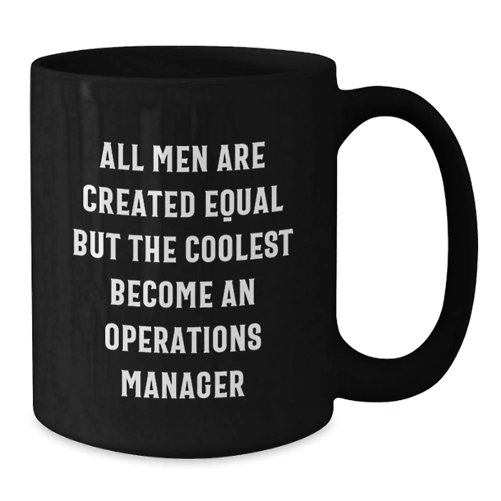 Funny Operations Manager Gifts for Men, Black Coffee Mug, All Men Are Created Equal But The Coolest Become An Operations Manager, Unique Graduation Gifts from Friends - Additional
