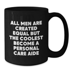 Funny Personal Care Aide Gifts from Friends to Men with Inspirational Quote - Unique Black Coffee Mug for Graduation - Additional
