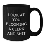 Funny Clerk Gifts, Christmas Unique Coffee Mug, Look At You Becoming A Clerk Mug Gifts from Family to Men, Clerk Black Coffee Mug