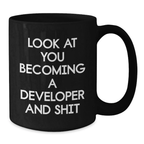 Funny Developer Mug Gifts from Men for Mom on Mother's Day - 'Look At You Becoming A Developer And Shit', Black Coffee Mug, Novelty Mug - Additional