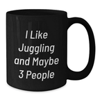 Funny Juggling Gifts for Men from Friends - I Like Juggling And Maybe 3 People Black Coffee Mug - Graduation Unique Gifts - Additional