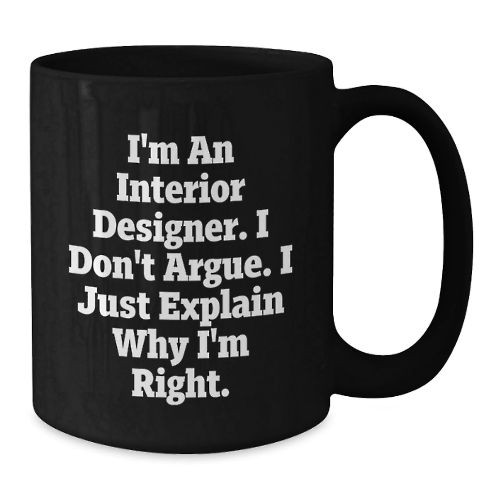 Funny Interior Designer Quotes Black Coffee Mugs Gifts from Friends and Family for Interior Designers Christmas Unique