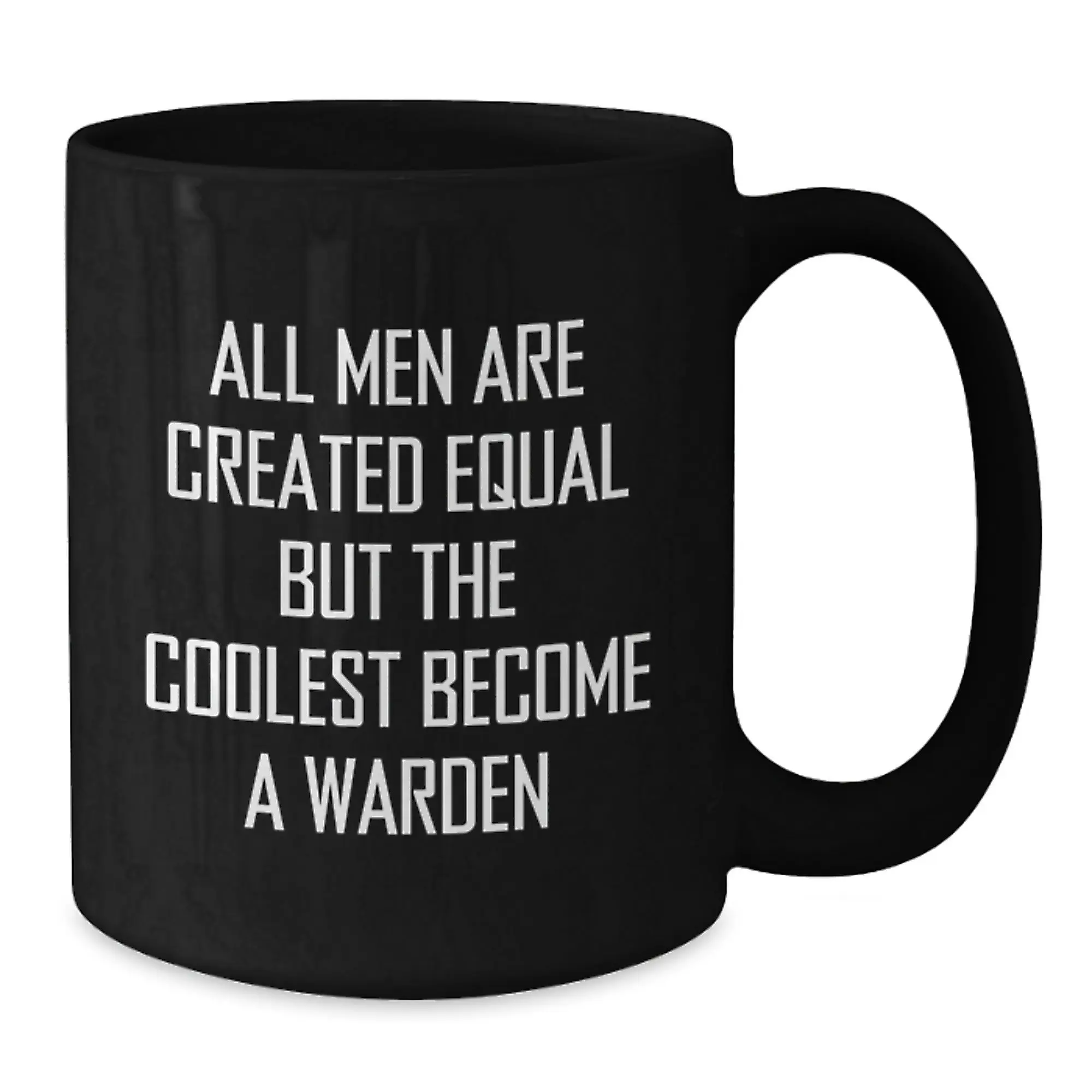 Warden Coffee Mug Gift for Him - All Men Are Created Equal Keepsake - Additional