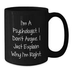 Psychologist Coffee Mug Gifts from Friends for Christmas, Funny Mugs for Psychologist, Black Coffee Mug with Quote