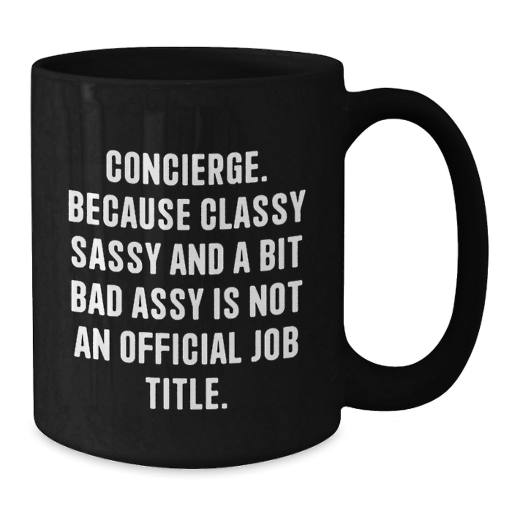 Concierge Gift for Him A Classy, Sassy Keepsake Mug - Additional