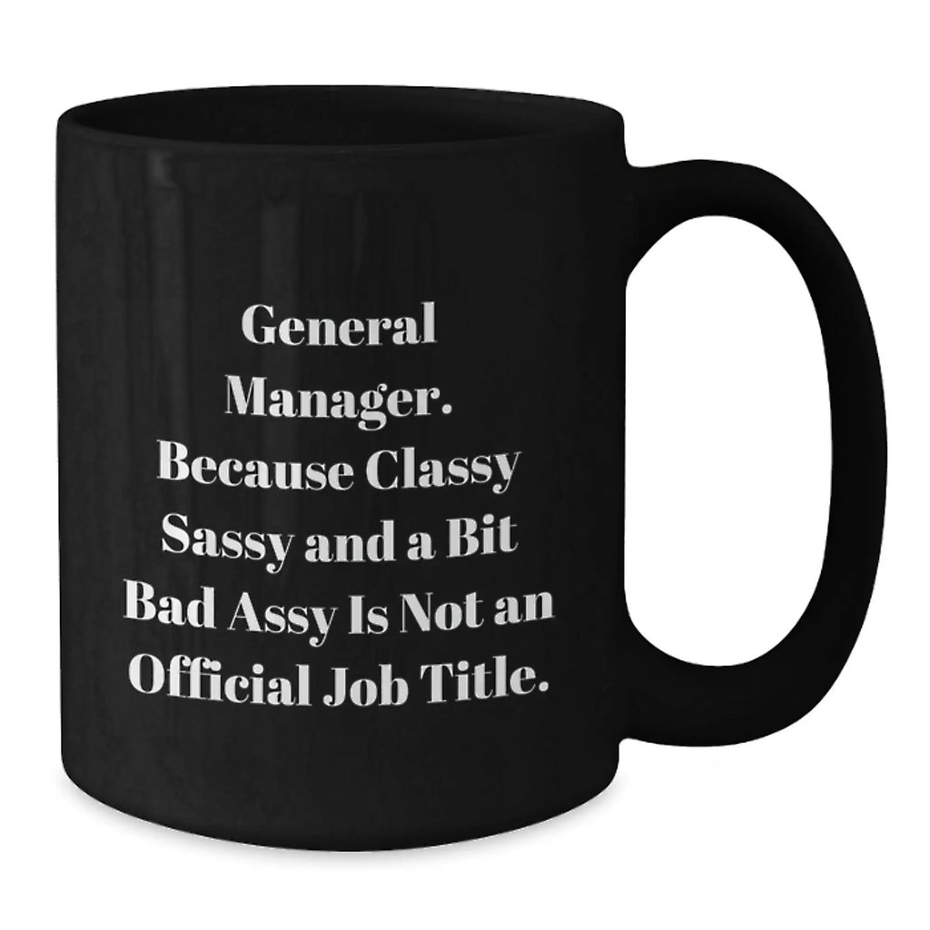 Bold General Manager Mug Birthday Gift for Friends Novelty Black Coffee - Additional