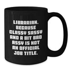 Librarian Gifts Funny Humor Black Coffee Mug - Librarian Sassy Quotes for Librarian Friends, Christmas Unique Gifts from Friends