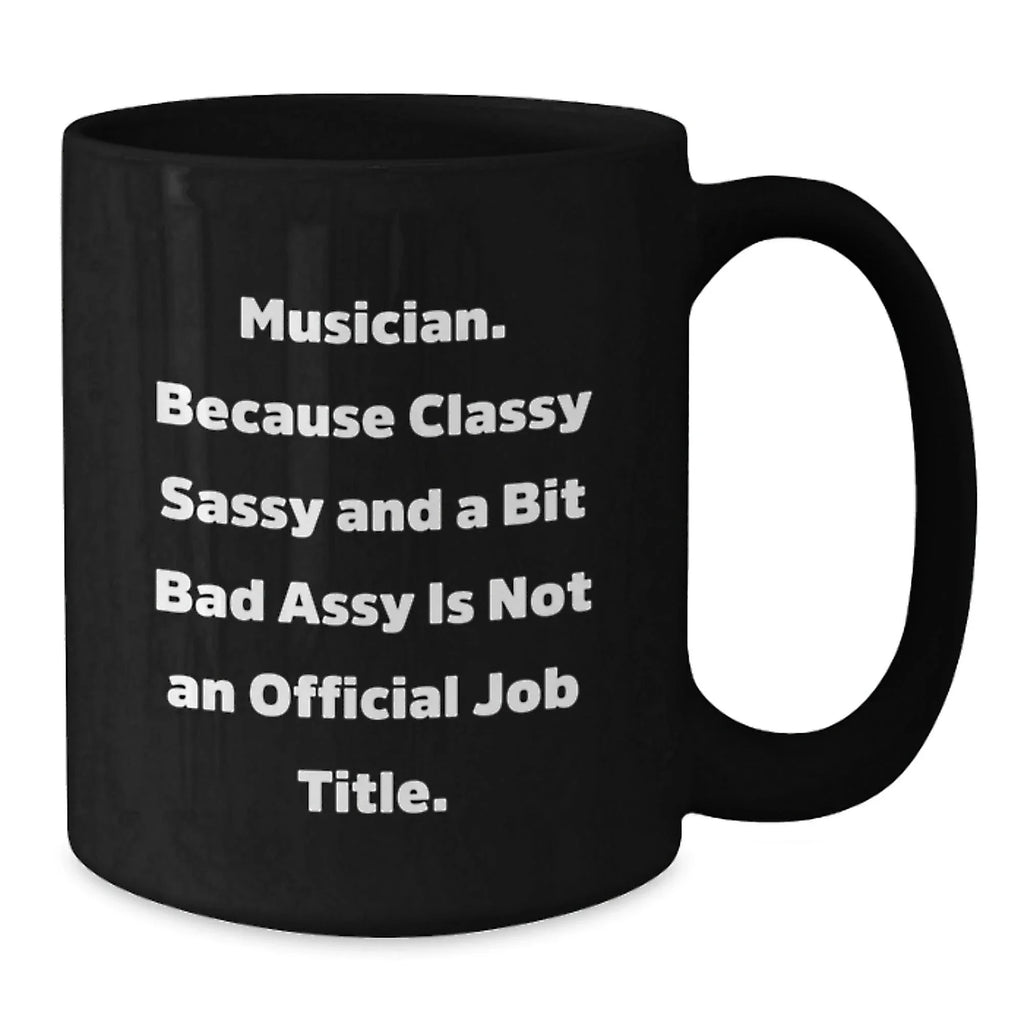 Funny Musician Gifts from Friends for Men, Women - Musician Black Coffee Mug with Inspirational Quote - Christmas Unique Presents for Musician Lover