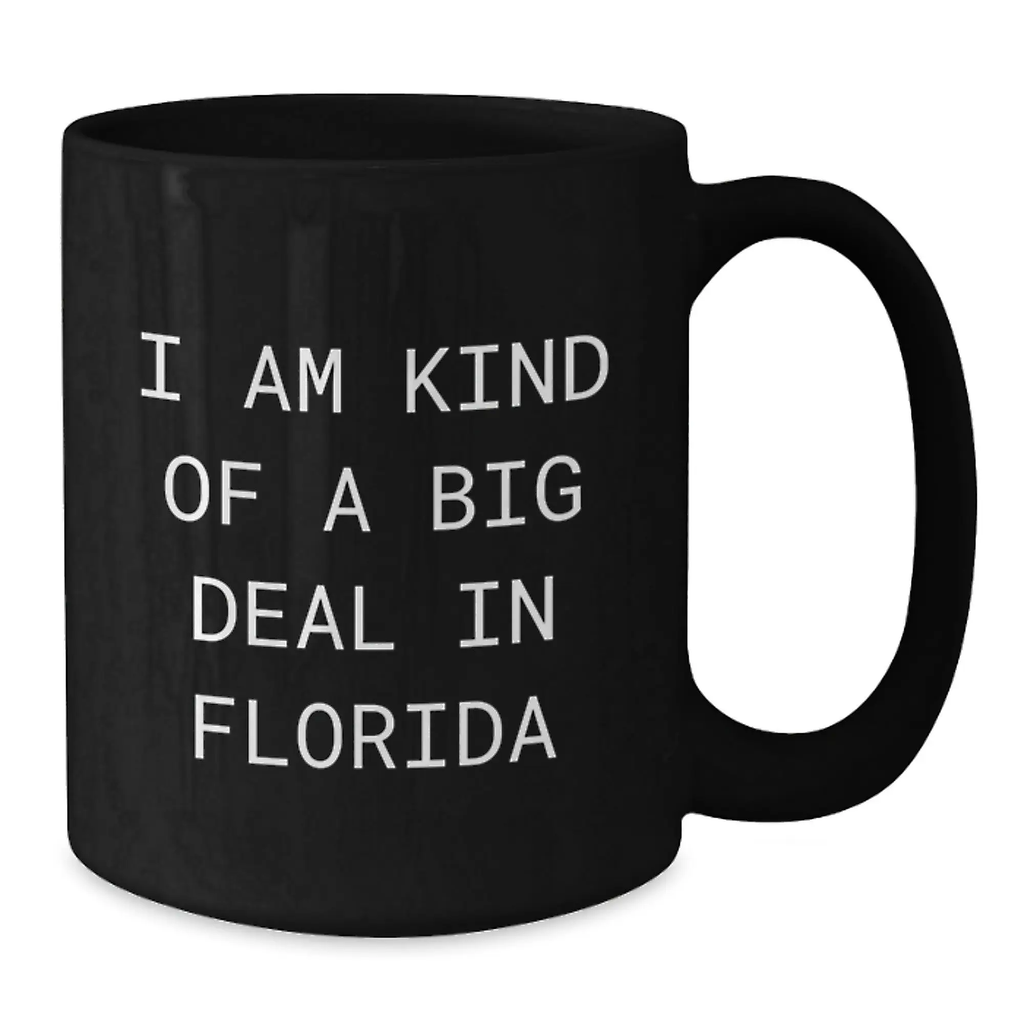 Florida Novelty Silly Black Coffee Mug for Friends – Birthday Gift - Additional