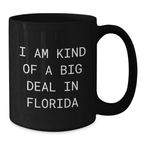Florida Novelty Silly Black Coffee Mug for Friends – Birthday Gift - Additional