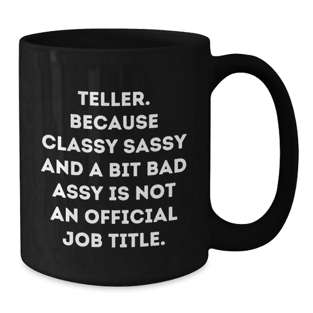 Funny Teller Black Coffee Mugs, Inspirational Quote, Gifts from Friends, Unique Graduation Gifts for Teller - Additional