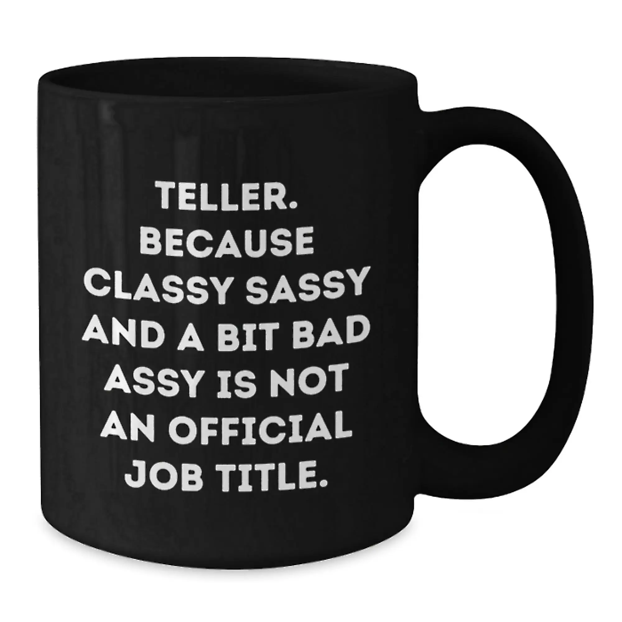Funny Teller Black Coffee Mugs, Inspirational Quote, Gifts from Friends, Unique Graduation Gifts for Teller - Additional