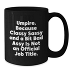 Funny Umpire Gifts for Umpire Men - Black Coffee Mug - Perfect for Graduation Unique Gifts from Family Friends - Additional