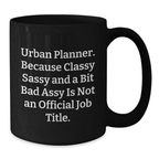Funny Urban Planner Gifts for Him, Black Coffee Mug with Inspirational Quote, Gifts from Friends and Coworkers for Graduation - Additional