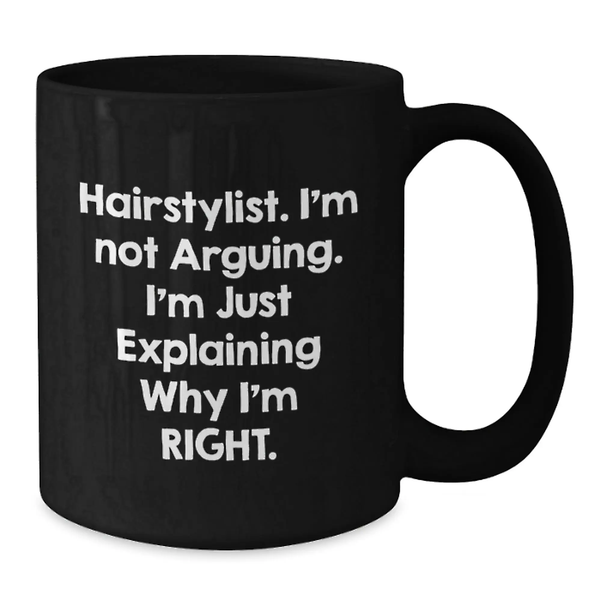 Funny Hairstylist Gift for Men - 'Hairstylist I'm Not Arguing' Black Coffee Mug for Graduation Unique Gifts from Friends to Family - Additional