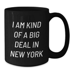 Bold New York Quote Novelty Black Coffee Mug for Friends Birthday Gift - Additional