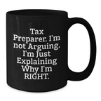 Funny Tax Preparer Gifts from Family for Graduation Unique Mugs Black Coffee, Explaining Right, 11oz or 15oz Ceramic - Additional