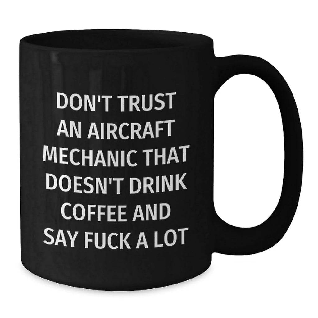 Funny Gifts for Aircraft Mechanic Friends from Men, Unique Black Coffee Mugs, Funny Sayings, Christmas Unique Gifts, Fun Mugs for Guys