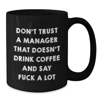 Funny Gift for Men Manager - Funny Black Coffee Mug - Gift from Friends for Christmas - Additional