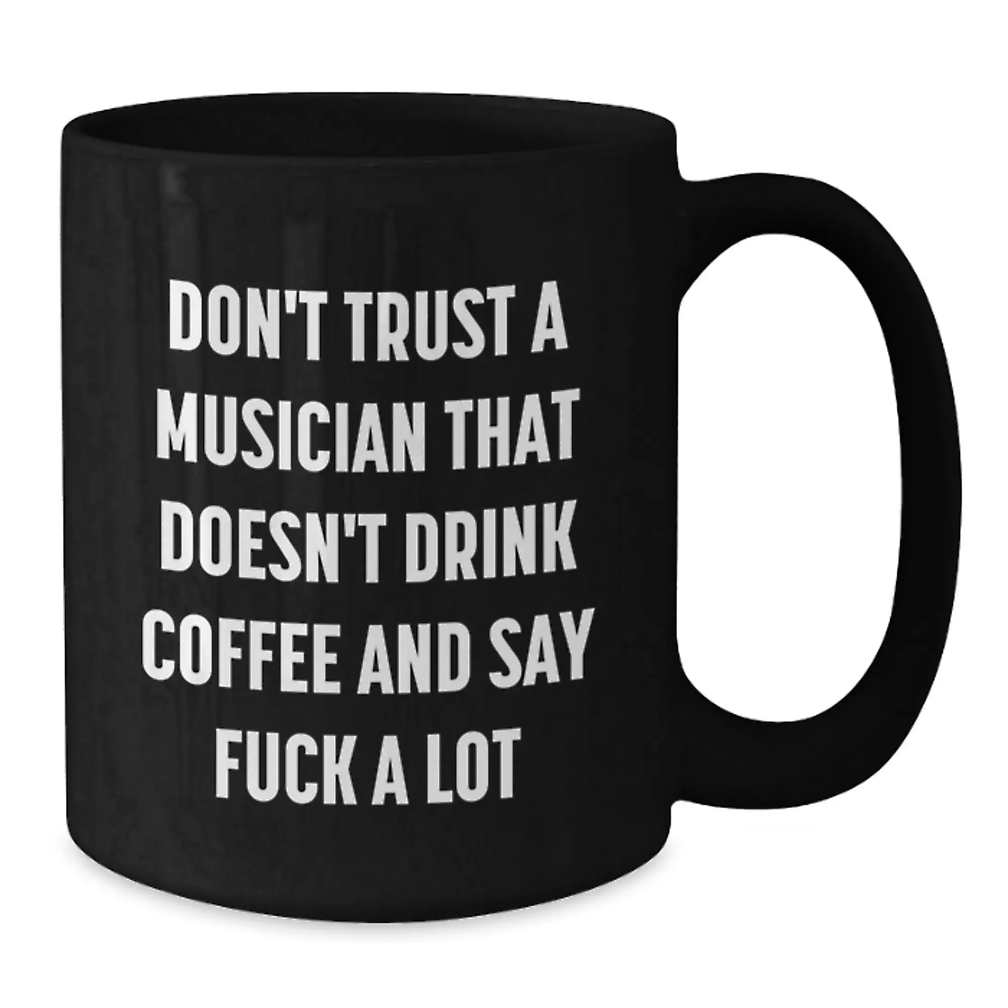 Funny Musician Gifts for Men and Women, Black Coffee Mug, Gift from Friends, Unique Mom's Day Gifts for Musician, Don't Trust a Musician That Doesn't Drink Coffee and Say F--k A Lot - Additional