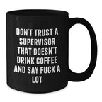 Funny Supervisor Mug Gifts for Men, Black Coffee Mug with 'Don't Trust A Supervisor That Doesn't Drink Coffee', Ideal Gift from Friends, Family, and Coworkers this Christmas