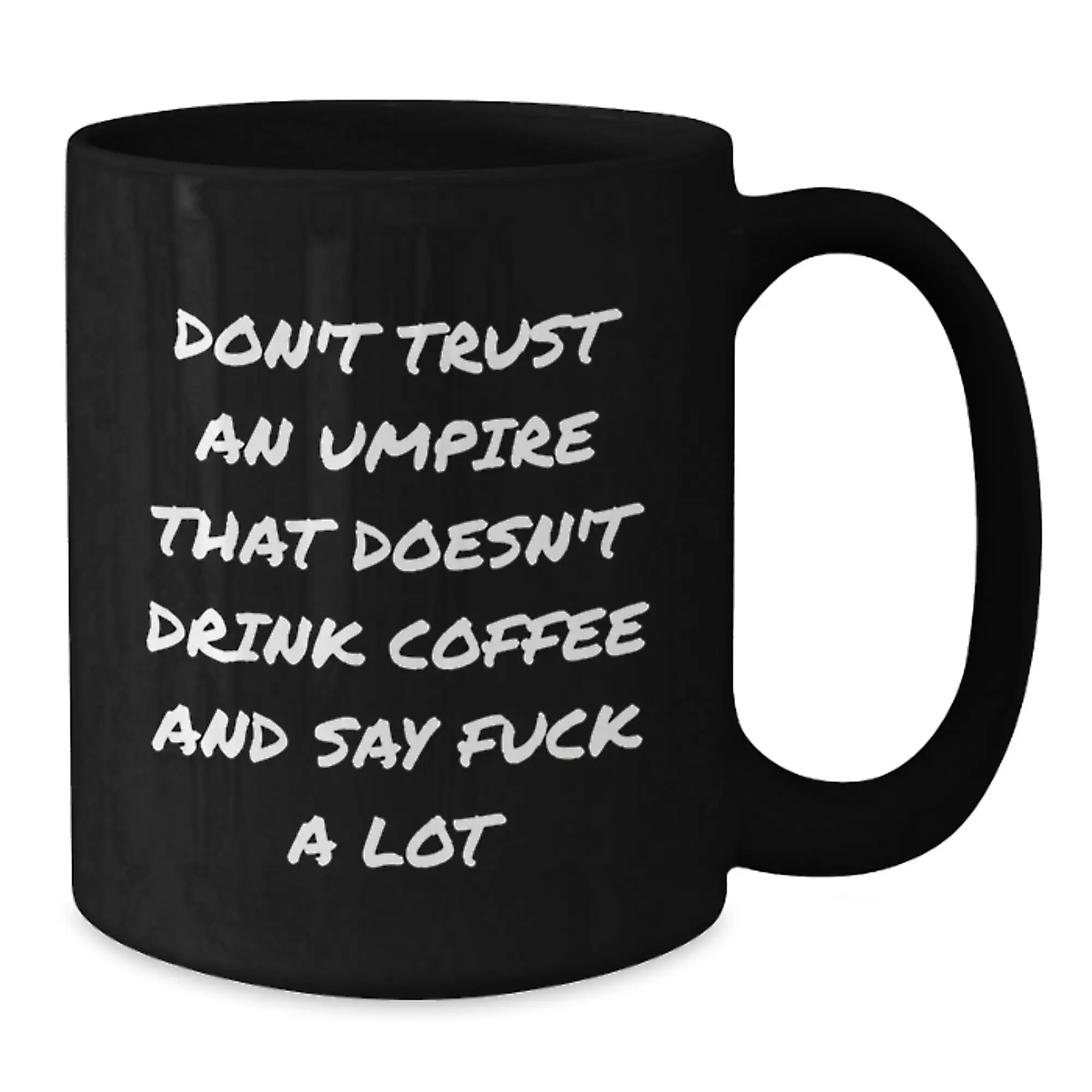 Funny Umpire Gifts from Friends, Unique Black Coffee Mugs for Umpire Enthusiasts, Don't Trust An Umpire That Doesn't Drink Coffee - Additional