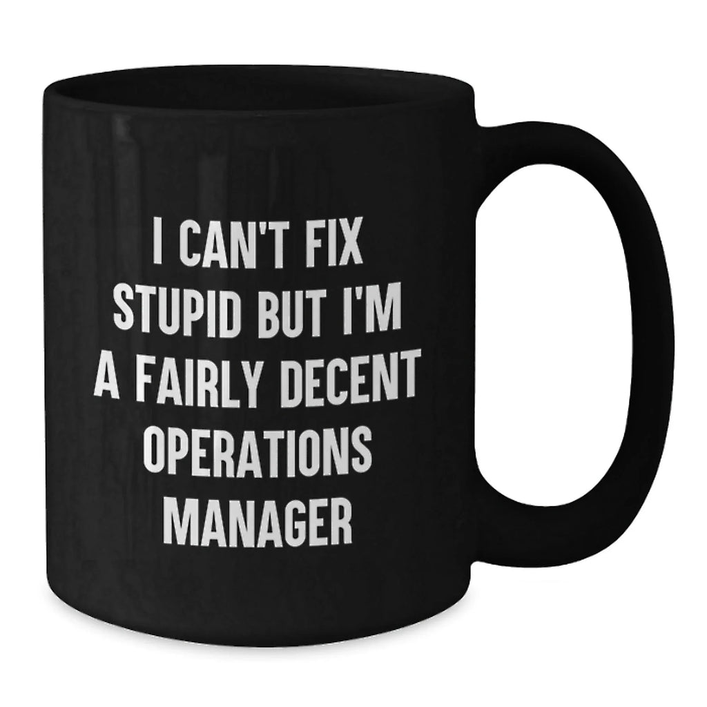 Fairly Decent Operations Manager Valentine's Unique Gifts for Men from Friends, Funny Black Coffee Mug, Operations Manager Gifts, I'm Decent