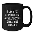 Fairly Decent Operations Manager Valentine's Unique Gifts for Men from Friends, Funny Black Coffee Mug, Operations Manager Gifts, I'm Decent