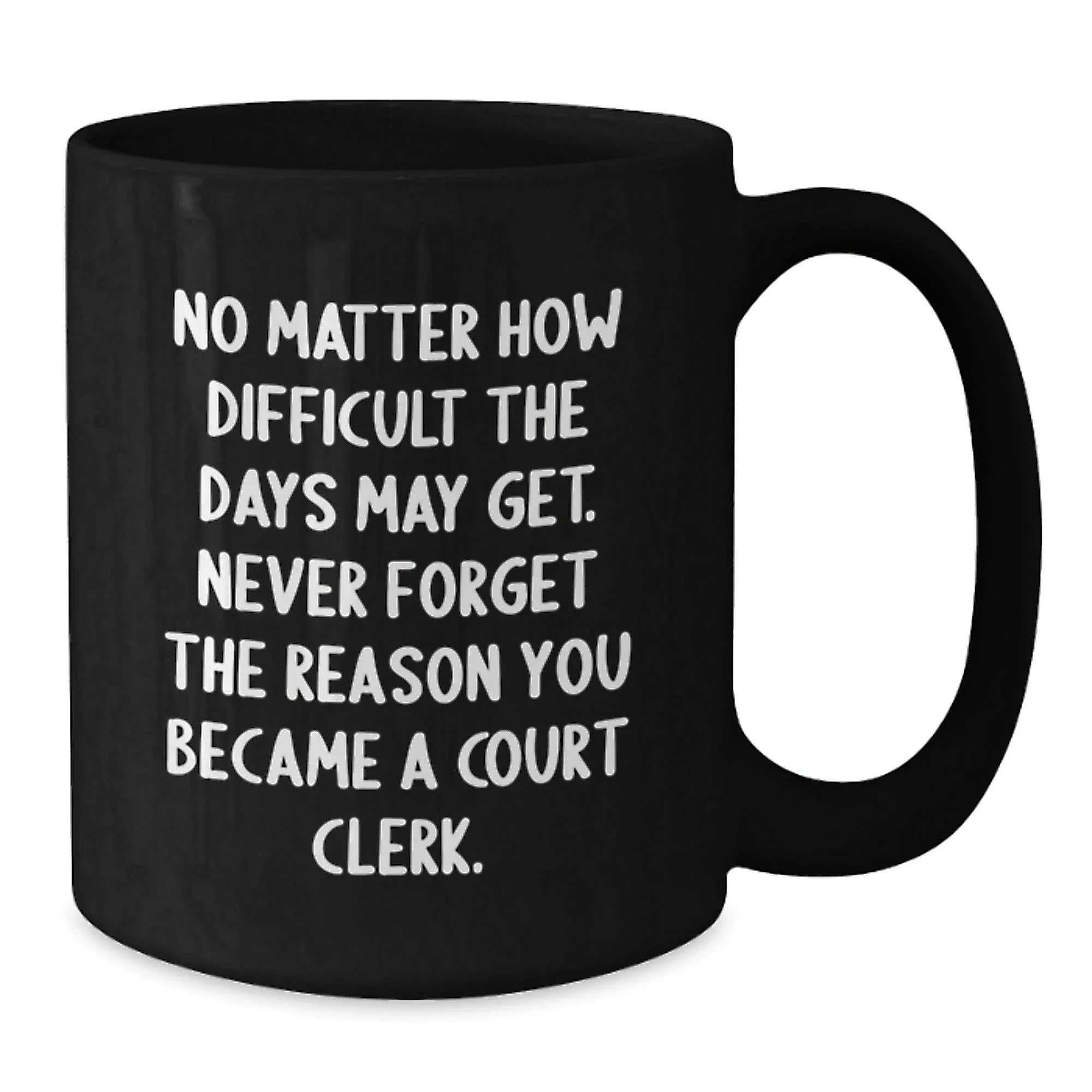 Funny Court Clerk Gifts from Friends, Court Clerk Unique Christmas Unique Gifts for Court Clerk, Inspirational Court Clerk Black Coffee Mug