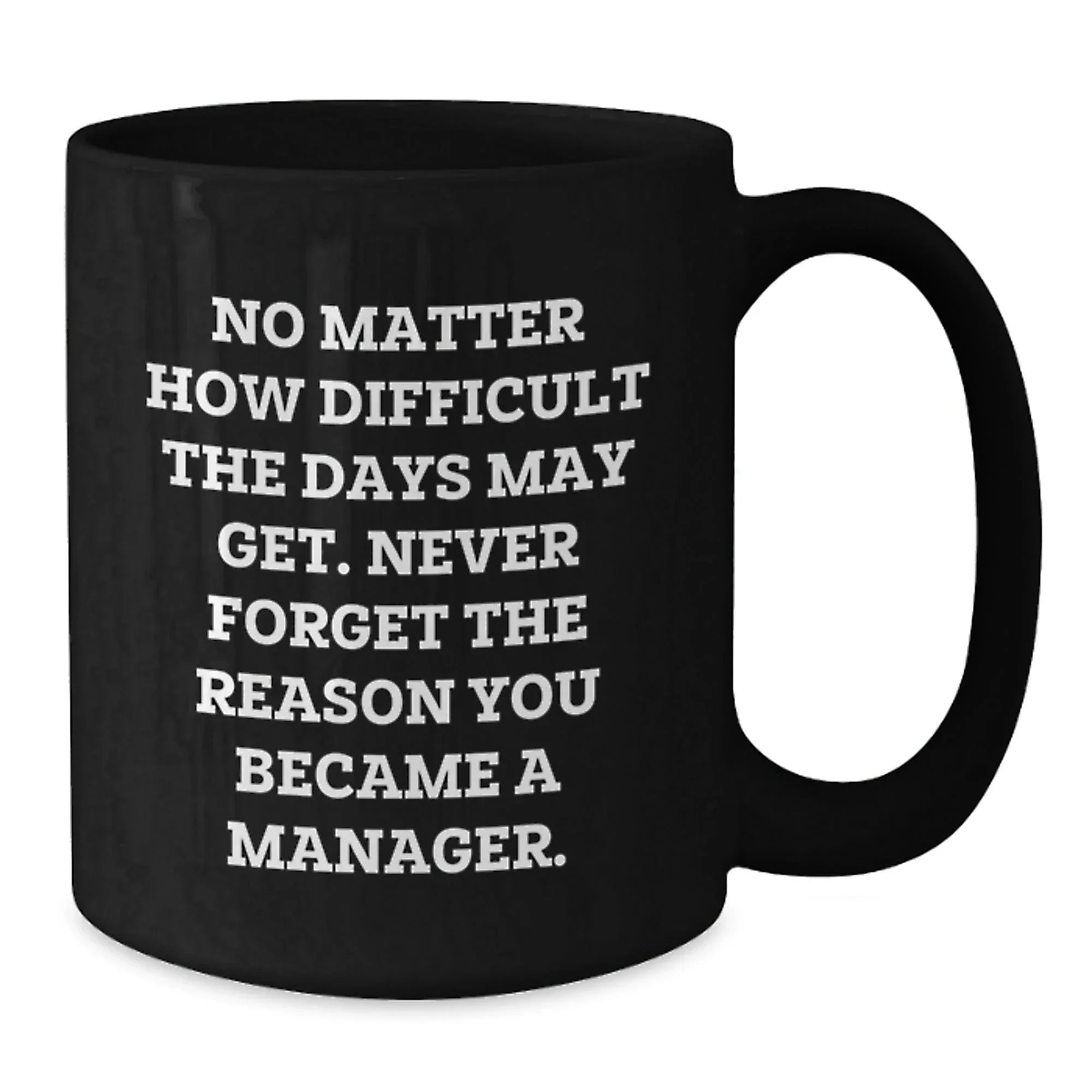 Manager Inspirational Quotes Funny Black Coffee Mug Gifts from Men or Women to Manager Friends on Valentine's