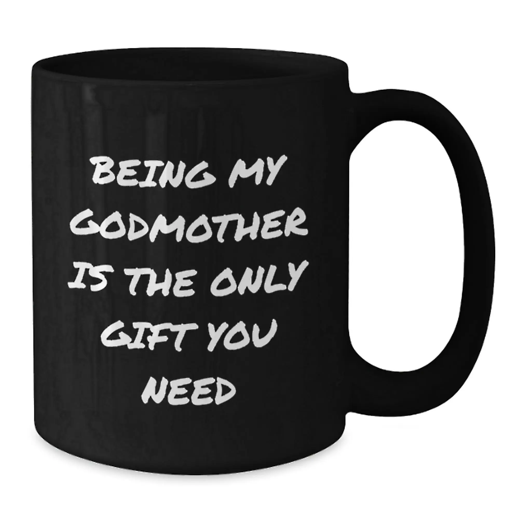 Funny Godmother Gifts from Family, Black Coffee Mug for Godmother, Being My Godmother Is The Only Gift You Need - Additional