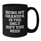 Being My Grandpa Is The Only Gift You Need Funny Grandpa Gifts for Graduation Unique Black Coffee Mugs - Additional