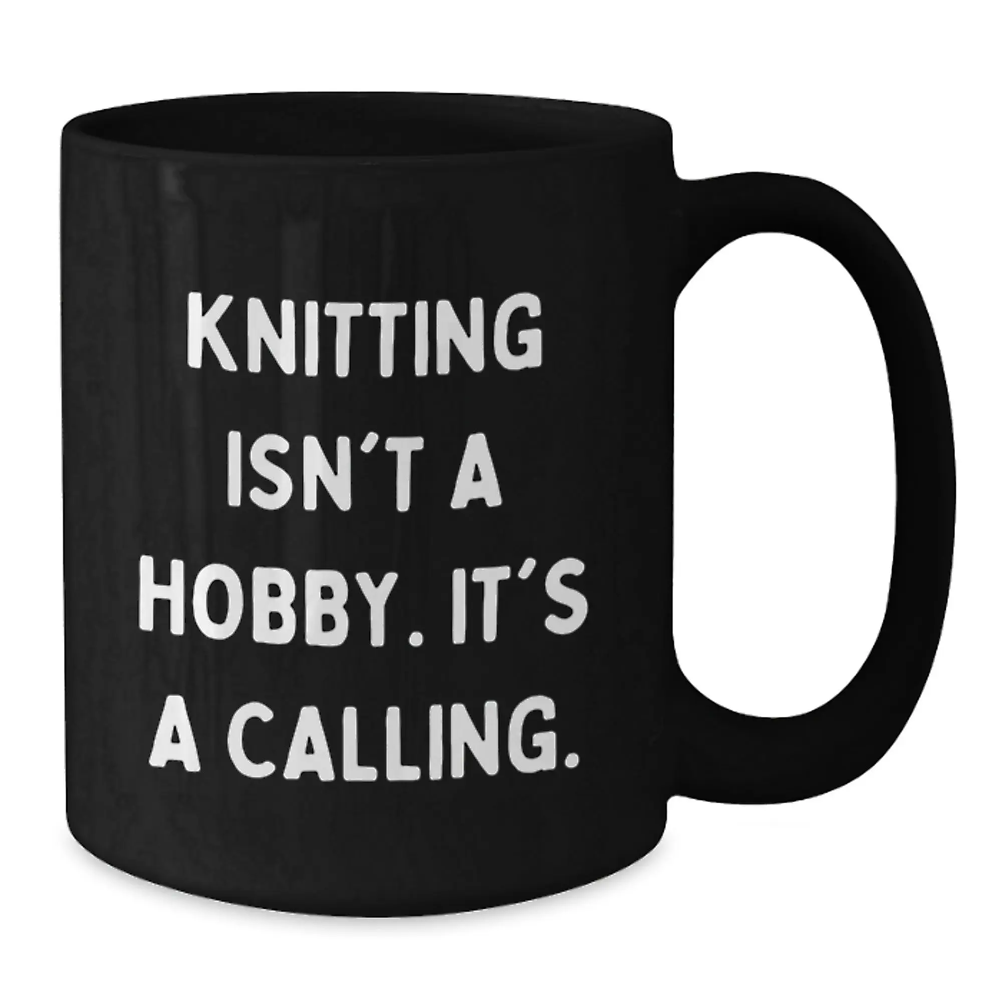 Knitting Enthusiasts Gifts from Family Friends - Inspirational Black Coffee Mug for Graduation Unique Gifts - 'Knitting Isn't A Hobby. It's A Calling.' - Additional