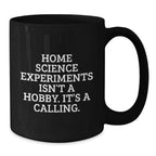 Home Science Experiments Gifts for Men, Funny Quote on Black Coffee Mug, Christmas Unique Presents from Family
