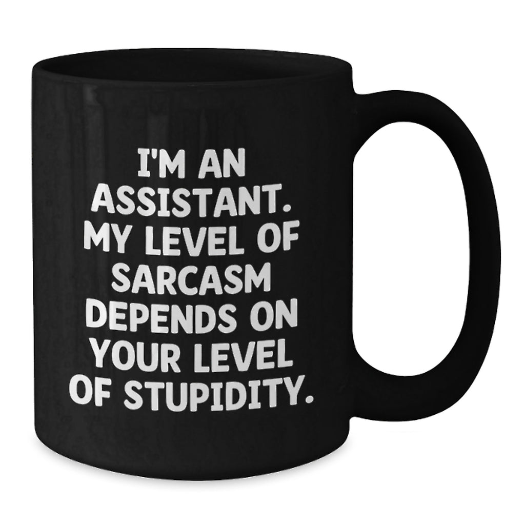 Assistant Gift for Him - Sarcastic Quote Coffee Mug Keepsake - Additional