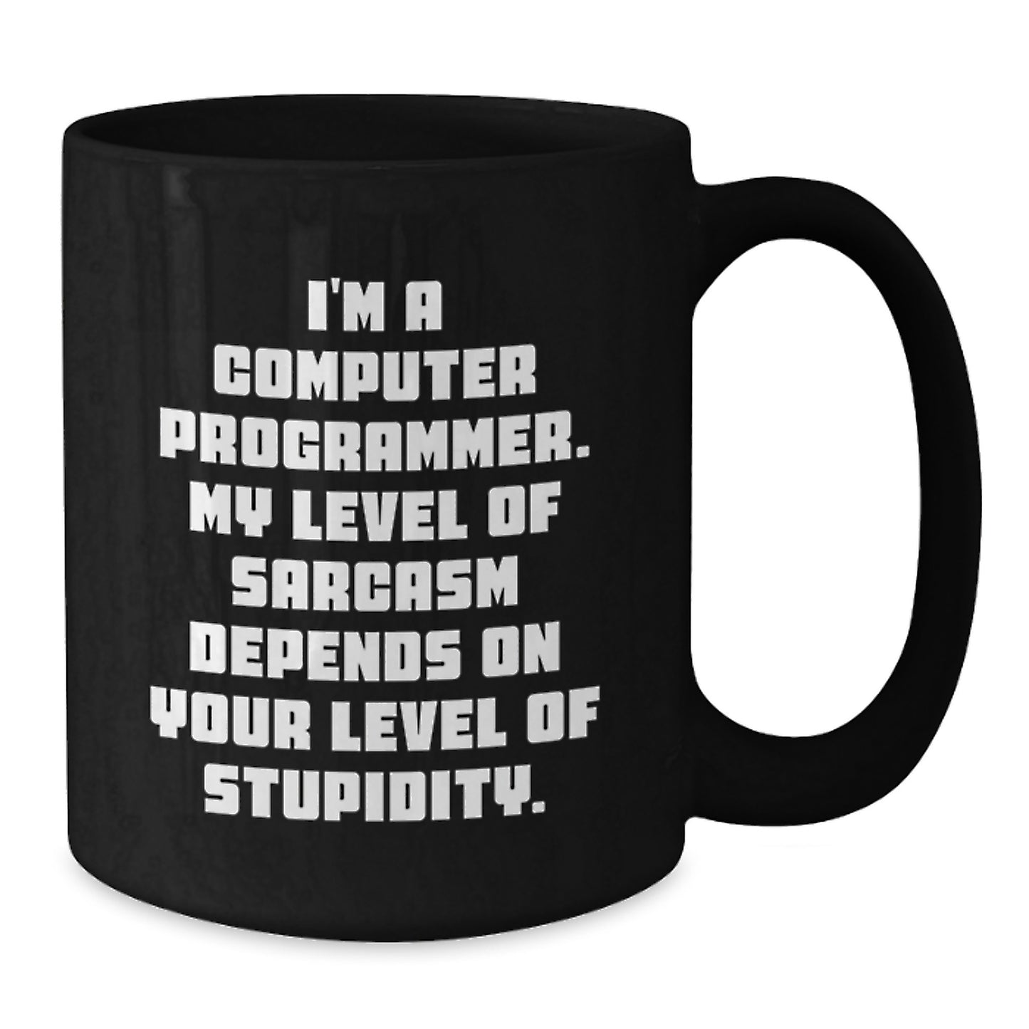 Funny Computer Programmer Mug Gifts for Men, Black Coffee Mug, 'I'm A Computer Programmer My Level Of Sarcasm Depends On Your Level Of Stupidity', Christmas Unique Gifts from Friends - Additional