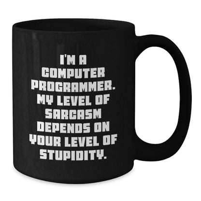Funny Computer Programmer Mug Gifts for Men, Black Coffee Mug, 'I'm A Computer Programmer My Level Of Sarcasm Depends On Your Level Of Stupidity', Christmas Unique Gifts from Friends - Additional