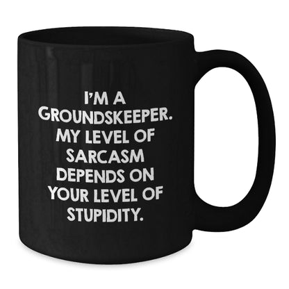 Funny groundskeeper Gifts for Men from Family, Unique Christmas Mugs with I'm A groundskeeper Quote, 11oz or 15oz Black Coffee Mug - Additional