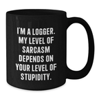 Funny Logger Gifts for Him, Valentine's Unique Coffee Mugs for Men, I'm A Logger Sarcasm Mugs, Black Coffee Mug, Perfect for Logger Friends and Family - Additional