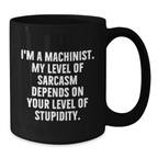 Funny Machinist Black Coffee Mug Gifts from Friends to Graduation Unique Gifts for Men Women Family - Additional