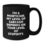 Funny Mortician Black Coffee Mug Gifts for Mortician Friends and Family during Christmas