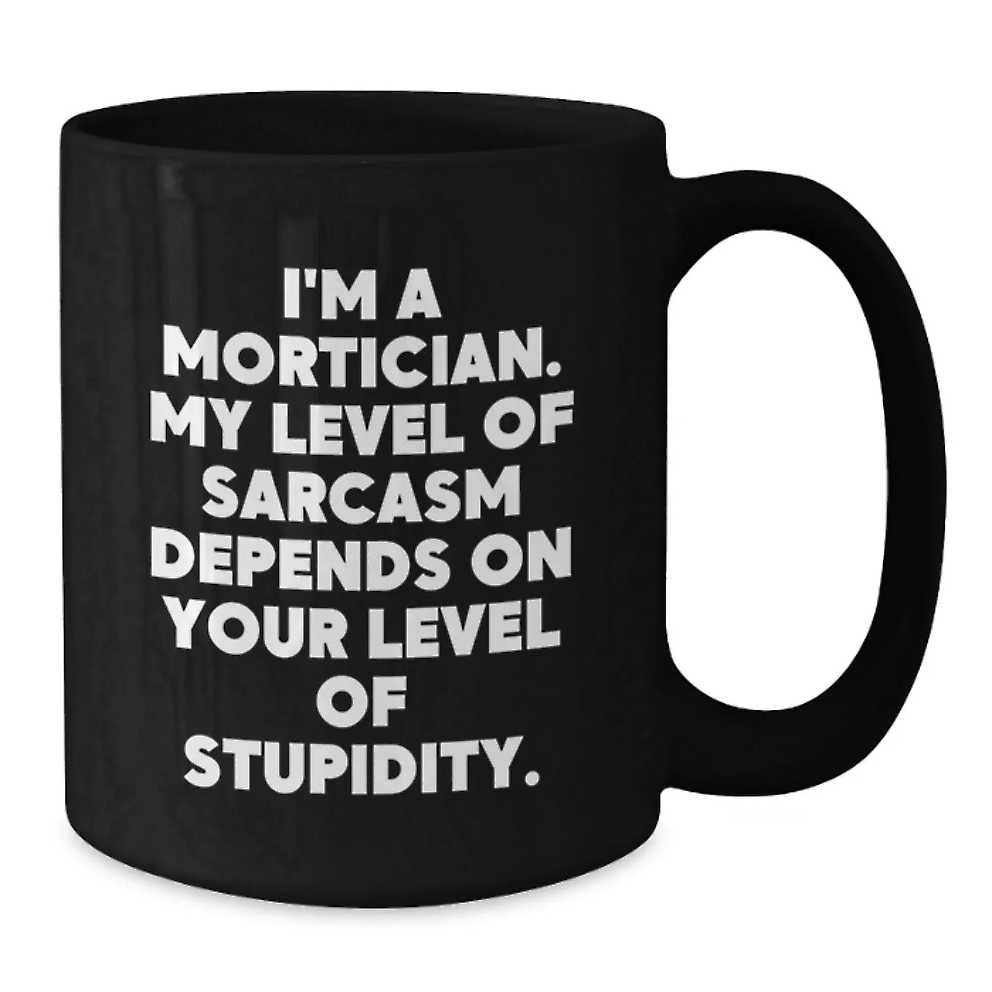 Funny Mortician Black Coffee Mug Gifts for Mortician Friends and Family during Christmas