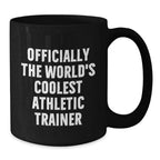 Funny Athletic Trainer Gifts from Friends for Men Black Coffee Mug Officially The World's Coolest Athletic Trainer