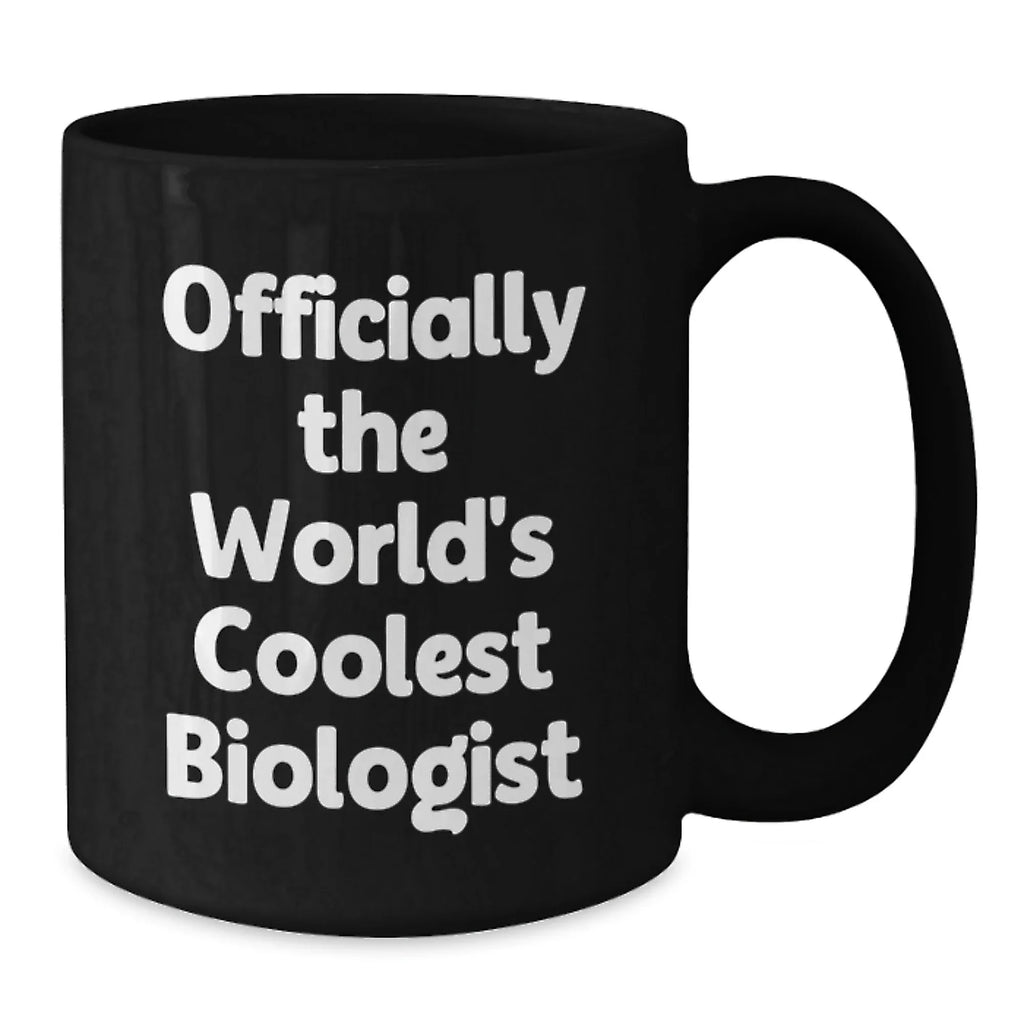 Funny Biologist Gifts, Unique Black Coffee Mugs for Christmas, 'Officially The World's Coolest Biologist' Quote, Gifts from Men to Biologist Friends