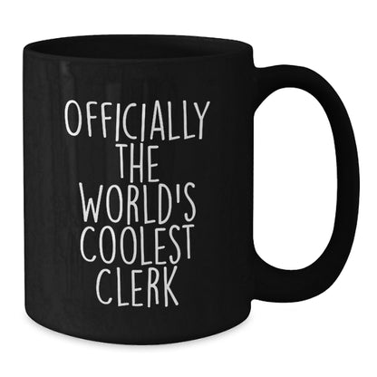 Funny Gifts for the World's Coolest Clerk, Christmas Unique Black Coffee Mugs with Officially The World's Coolest Clerk Quote, Gifts from Friends for Clerk - Additional