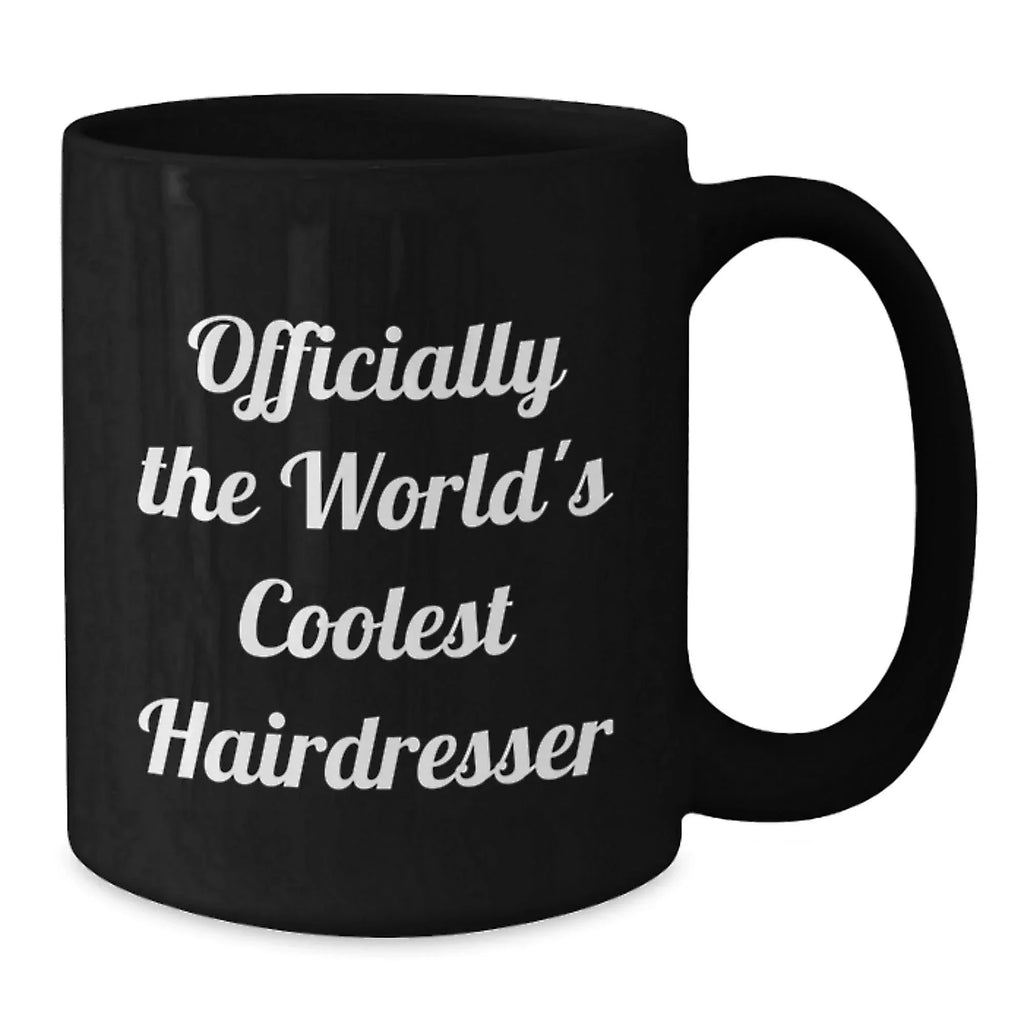 Funny Hairdresser Gifts from Friends for Hairdresser, Officially The World's Coolest Hairdresser, Black Coffee Mug for Graduation Unique Gifts