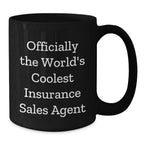 Insurance Sales Agent Gifts from Friends - 'Officially The World's Coolest' Black Coffee Mug for Graduation