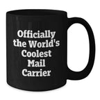 Funny Mail Carrier Gifts from Friends for Christmas Unique Mail Carrier Black Coffee Mugs, Officially The World's Coolest Mail Carrier Quote Coffee Mug