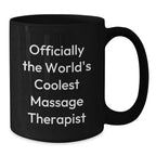 Massage Therapist Gifts - Funny Quote Black Coffee Mug for Graduation, 'Officially The World's Coolest Massage Therapist' from Friends, Coworkers, Family