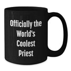 Funny Quote Gifts for Priest, Black Coffee Mug, Officially The World's Coolest Priest Christmas Unique Gifts from Friends to Men